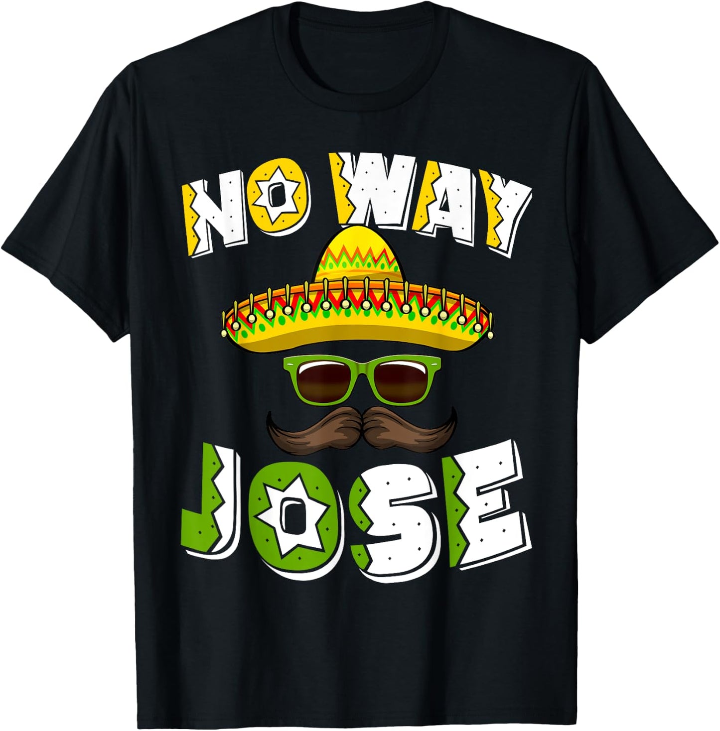 No Way Jose Sombrero Mexican Spanish Hats Funny Tacos T-Shirt - T-Shirt | Black