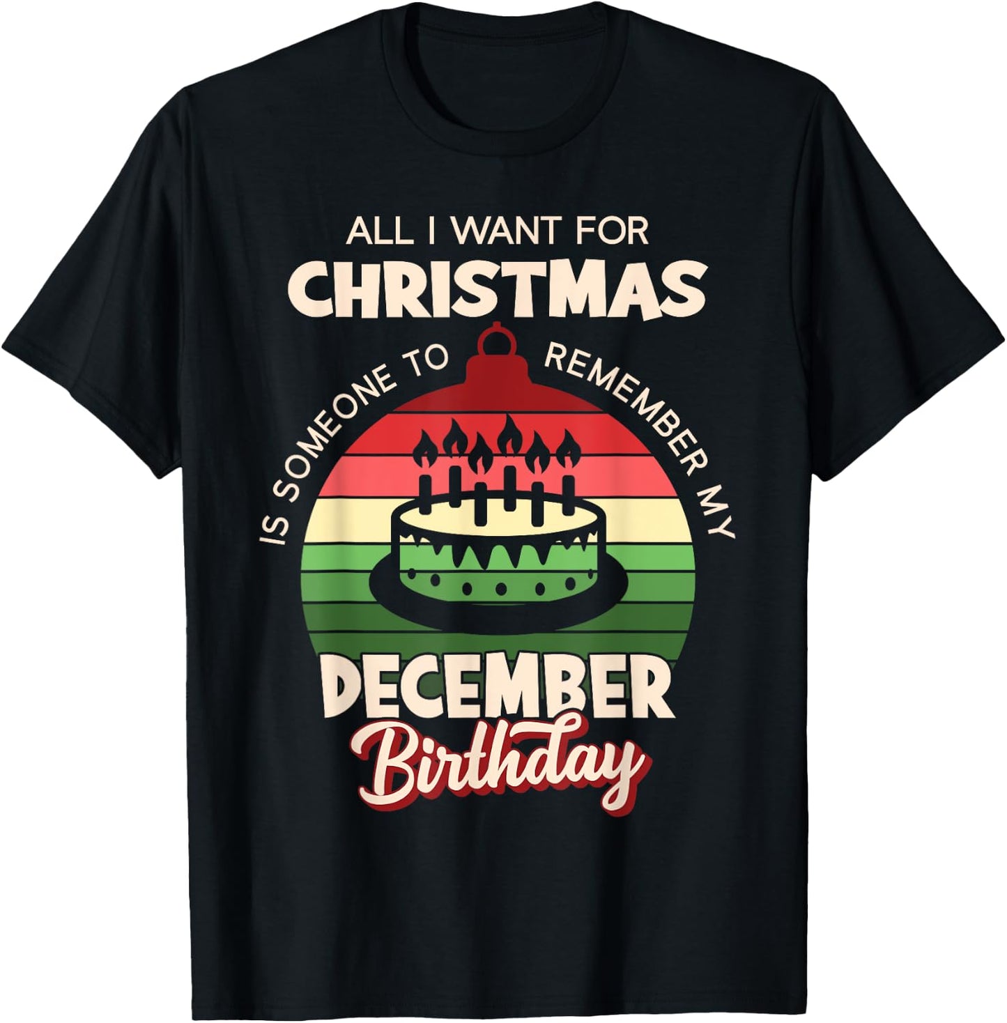 Birthmas December Christmas Birthday Shirt T-Shirt - T-Shirt | Black