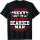 I Hate Being Sexy But I'm A Chubby Bearded Man Can't Help It T-Shirt - T-Shirt | Black