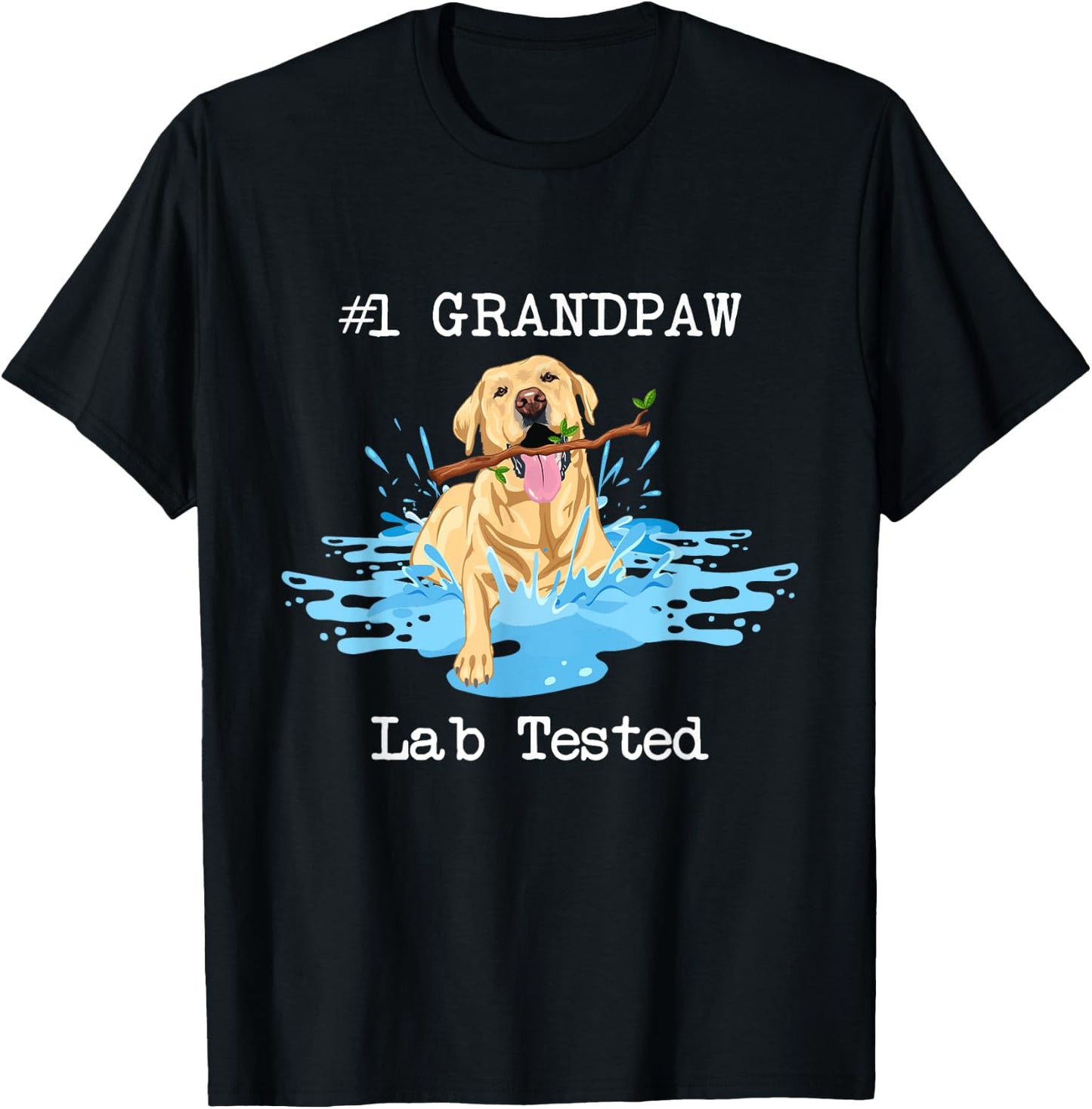 Grandpaw Lab Tested - Labrador Retriever Dog Lover Puppy T-Shirt - T-Shirt | Black