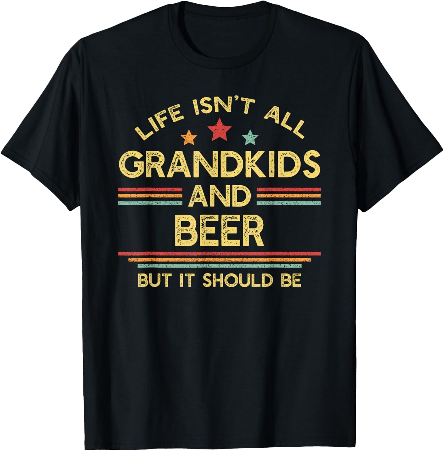 Life Isn't All Grandkids and Beer Grandpa T-Shirt - T-Shirt | Black