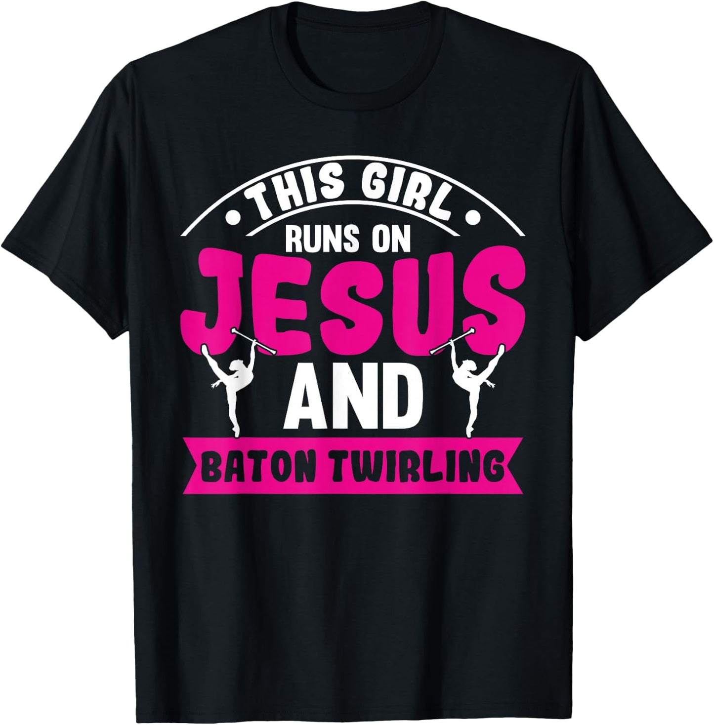 This Girl Runs on Jesus and Baton Twirling T-Shirt - T-Shirt | Black
