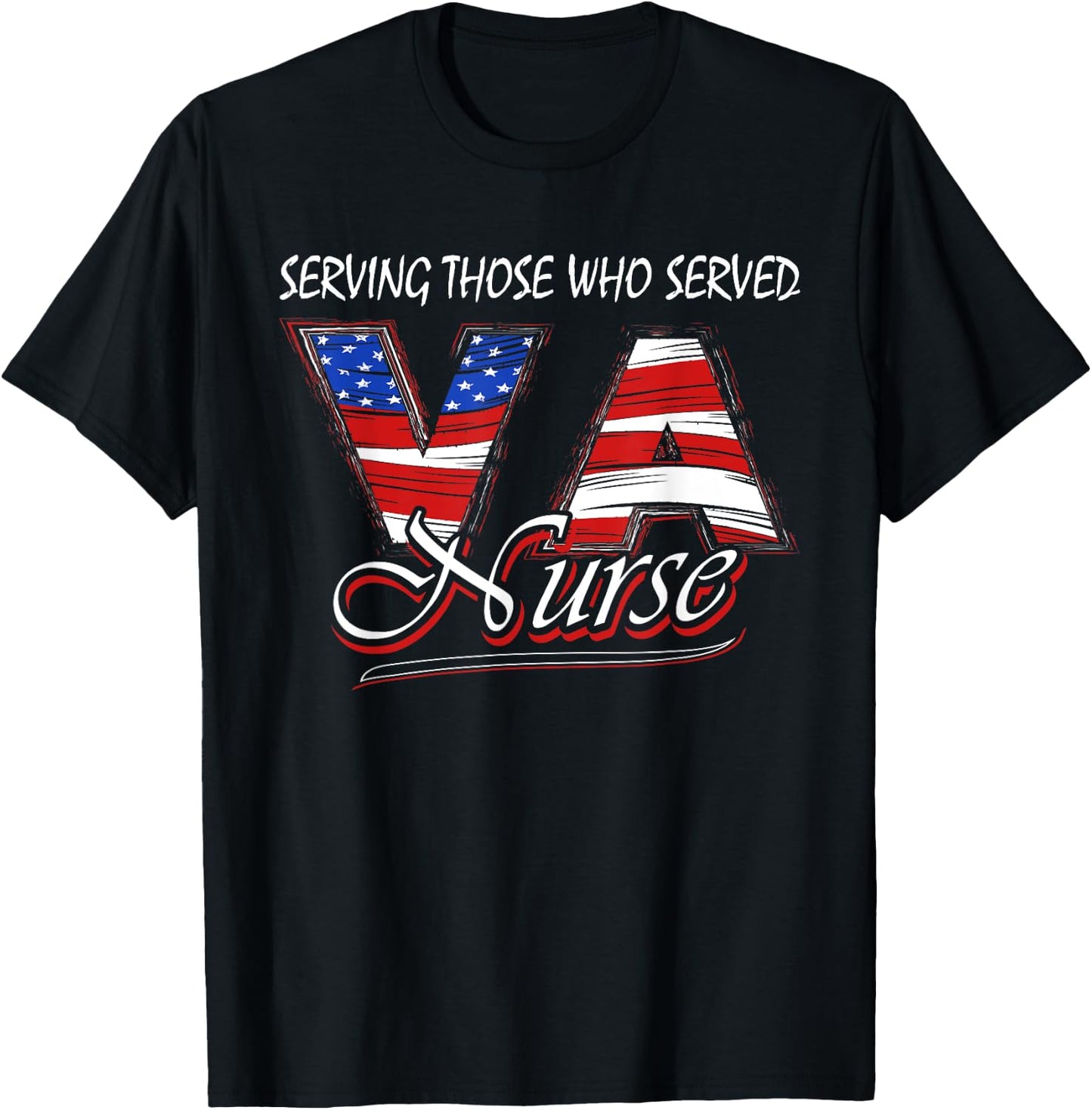 Serving those who served Va nurse veteran nurse T-Shirt - T-Shirt | Black