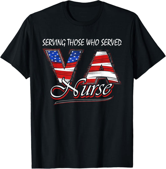 Serving those who served Va nurse veteran nurse T-Shirt - T-Shirt | Black
