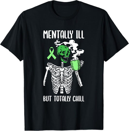 Mentally Ill But Totally Chill Mental Health Awareness T-Shirt - T-Shirt | Black