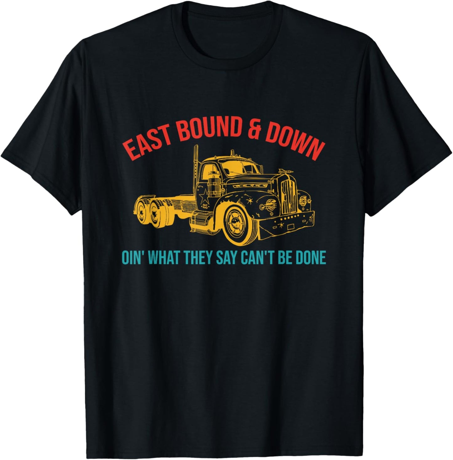 East Bound & Down Oin' What They Say Can't Be Done Retro T-Shirt - T-Shirt | Black