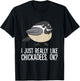 Chickadee Lover I Just Really Like Chickadees, Ok? Chickadee T-Shirt - T-Shirt | Black