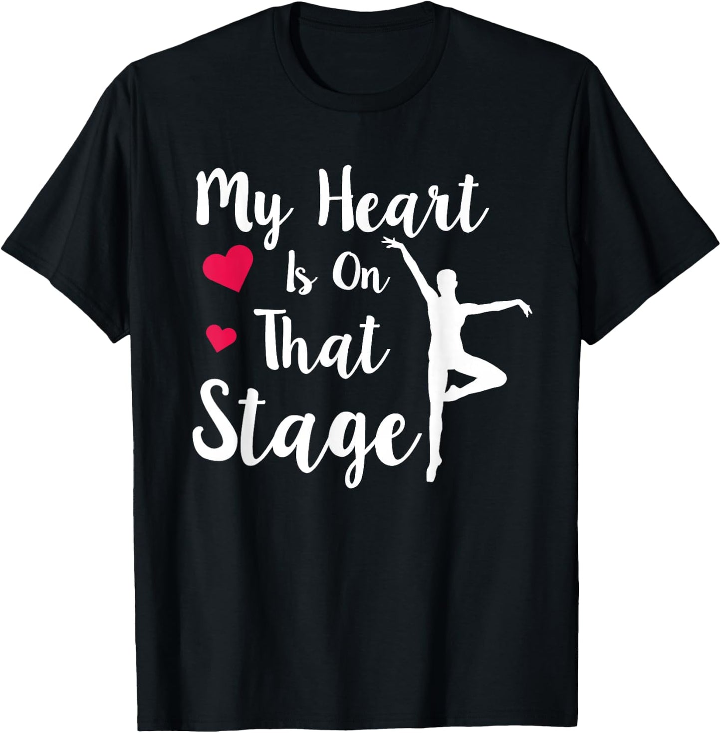 My Heart Is On That Stage T-Shirt - T-Shirt | Black