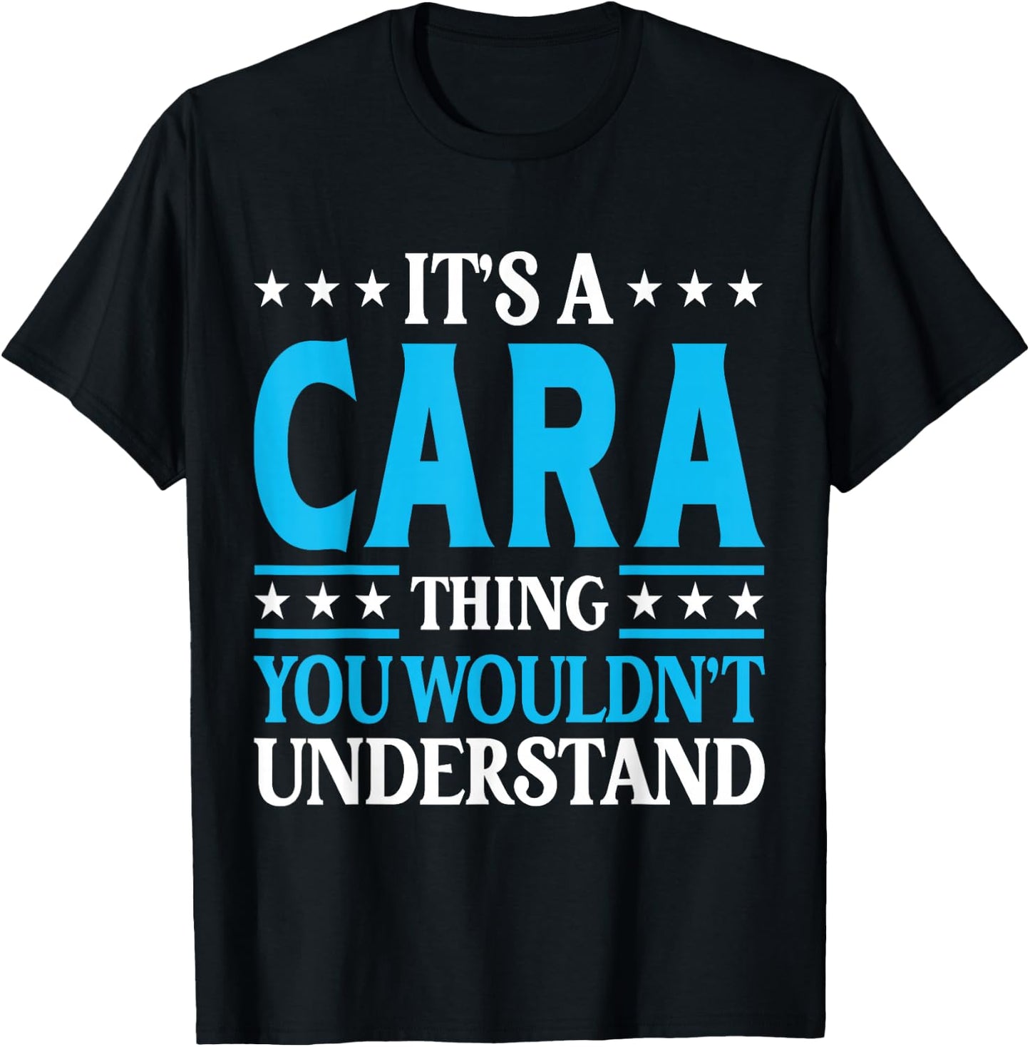 It's A Cara Thing Wouldn't Understand Girl Name Cara T-Shirt - T-Shirt | Black