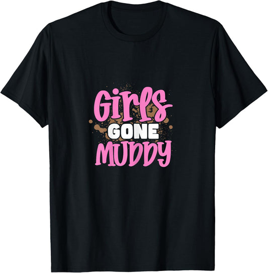 Girls Gone Muddy Mud Bogging Mudding for Girls Women T-Shirt - T-Shirt | Black