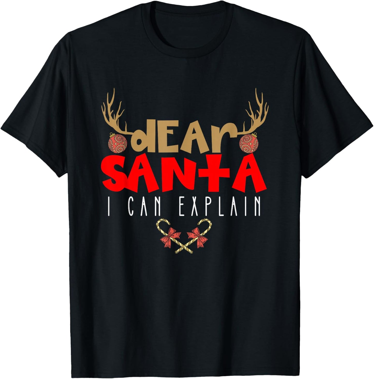 Dear Santa I Can Explain Candy Antlers Cane Sugar Christmas T-Shirt - T-Shirt | Black
