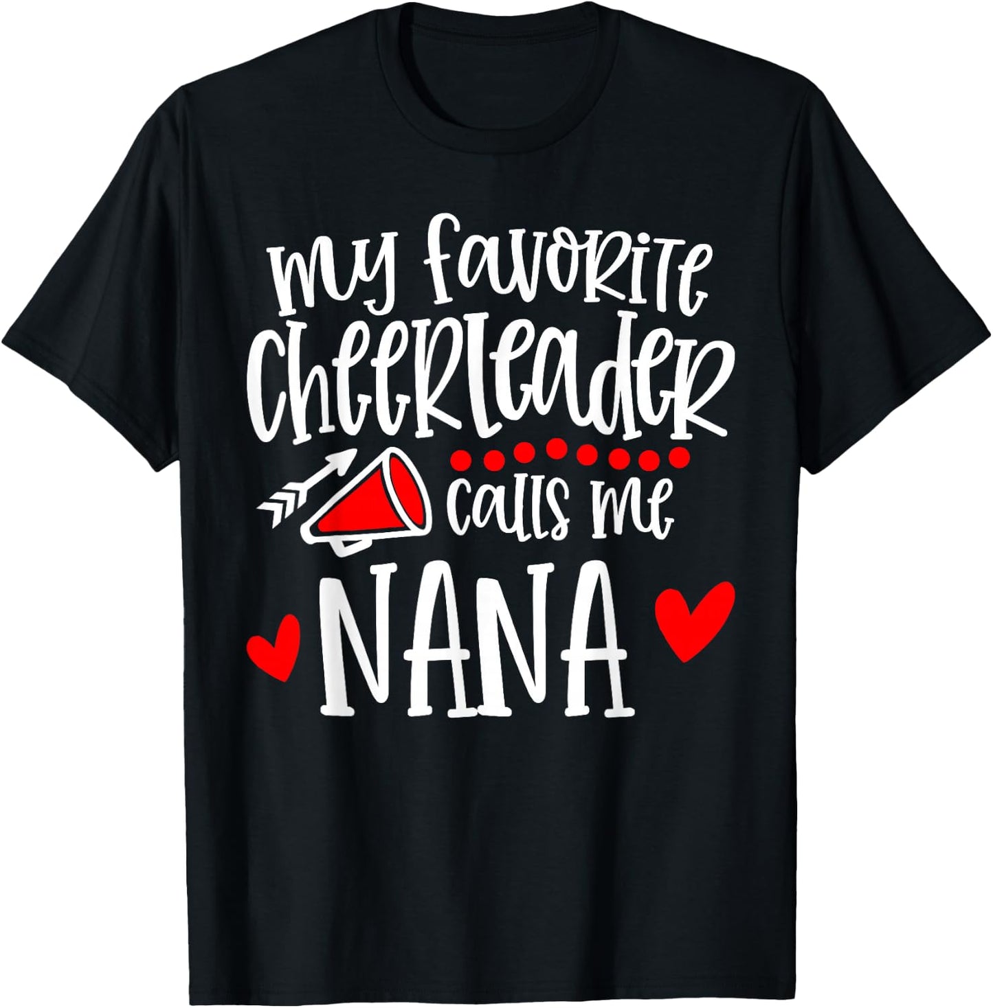 My Favorite Cheerleader Calls Me Nana Funny Cheerleading T-Shirt - T-Shirt | Black