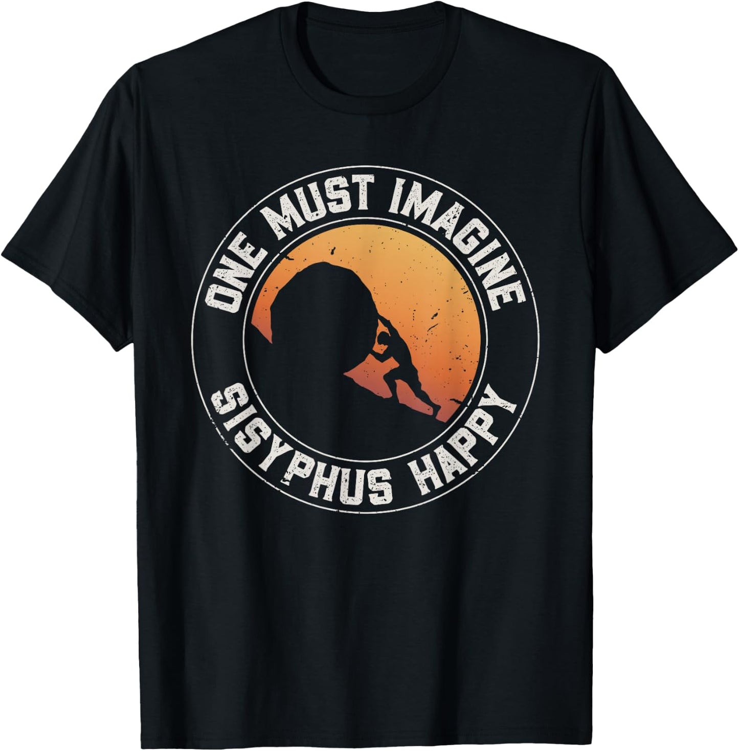 Vintage Sisyphus is Happy Quote - The Myth of Sisyphus T-Shirt - T-Shirt | Black