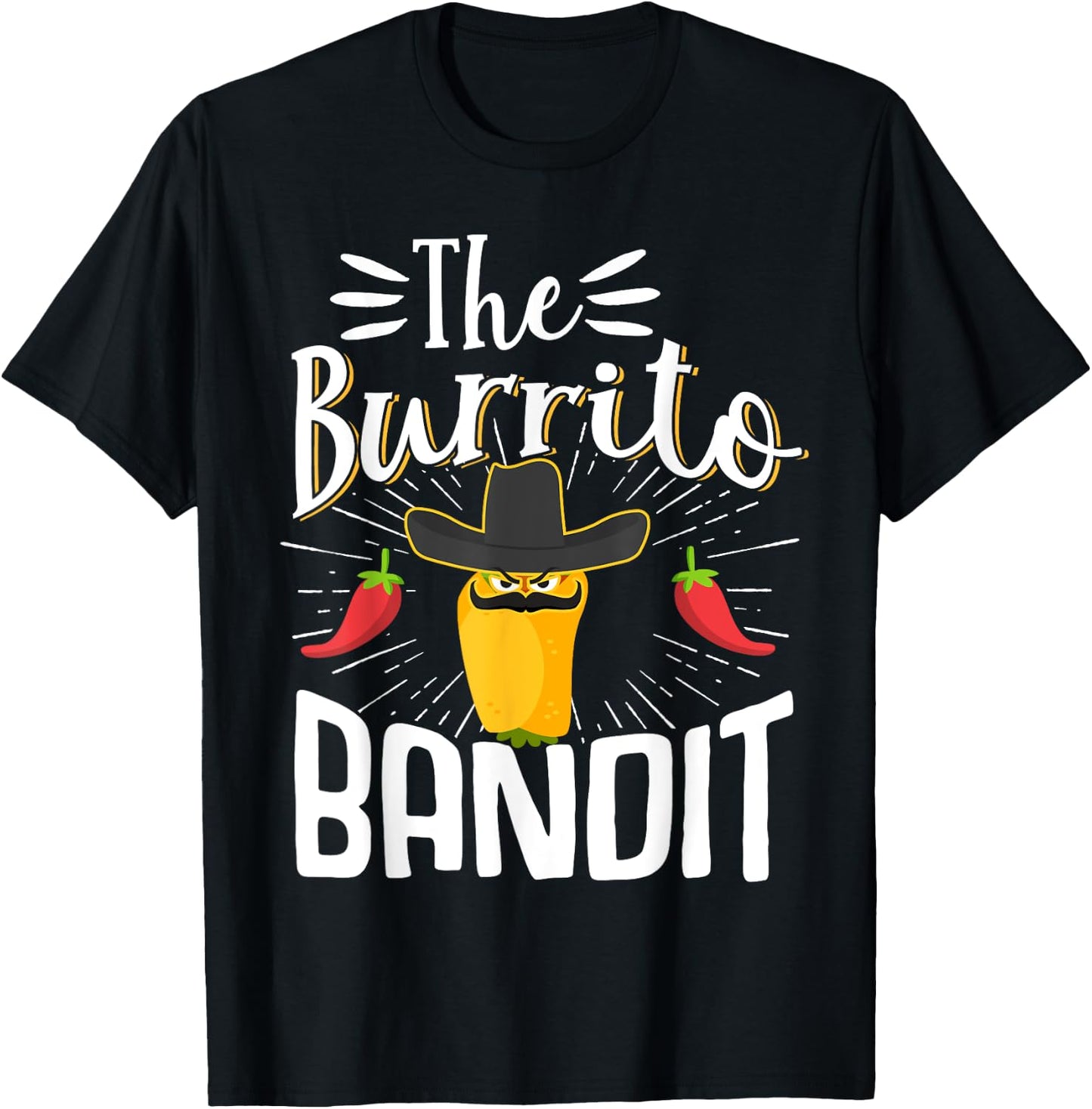 The Burrito Bandit Burritos Mexican Food Foodie T-Shirt - T-Shirt | Black