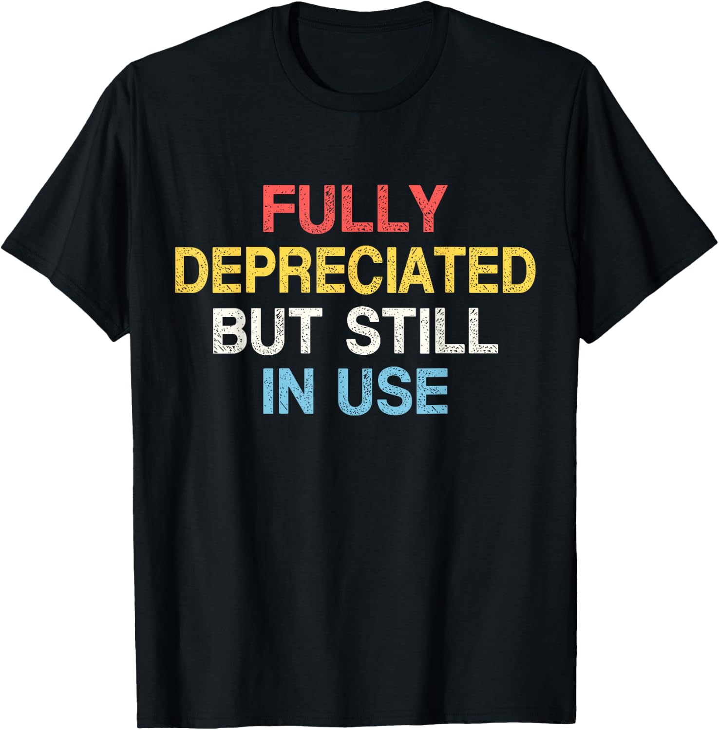 Fully Depreciated Still In Use for Accounting Retro Graphic T-Shirt - T-Shirt | Black