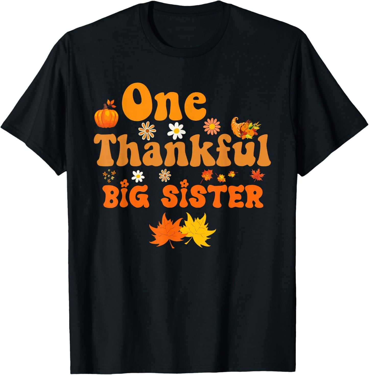 One thankful Big Sister thanksgiving groovy T-Shirt - T-Shirt | Black
