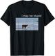 I May Be Stupid Cow Meme i May be Stupid Funny T-Shirt - T-Shirt | Black