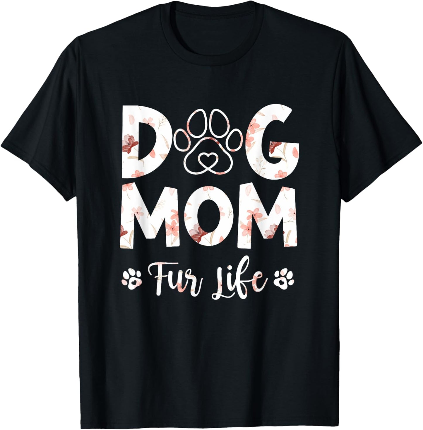 Funny Dog Mom Fur Life Happy Mother's Day Best Dog Mom Men Women T-Shirt - T-Shirt | Black
