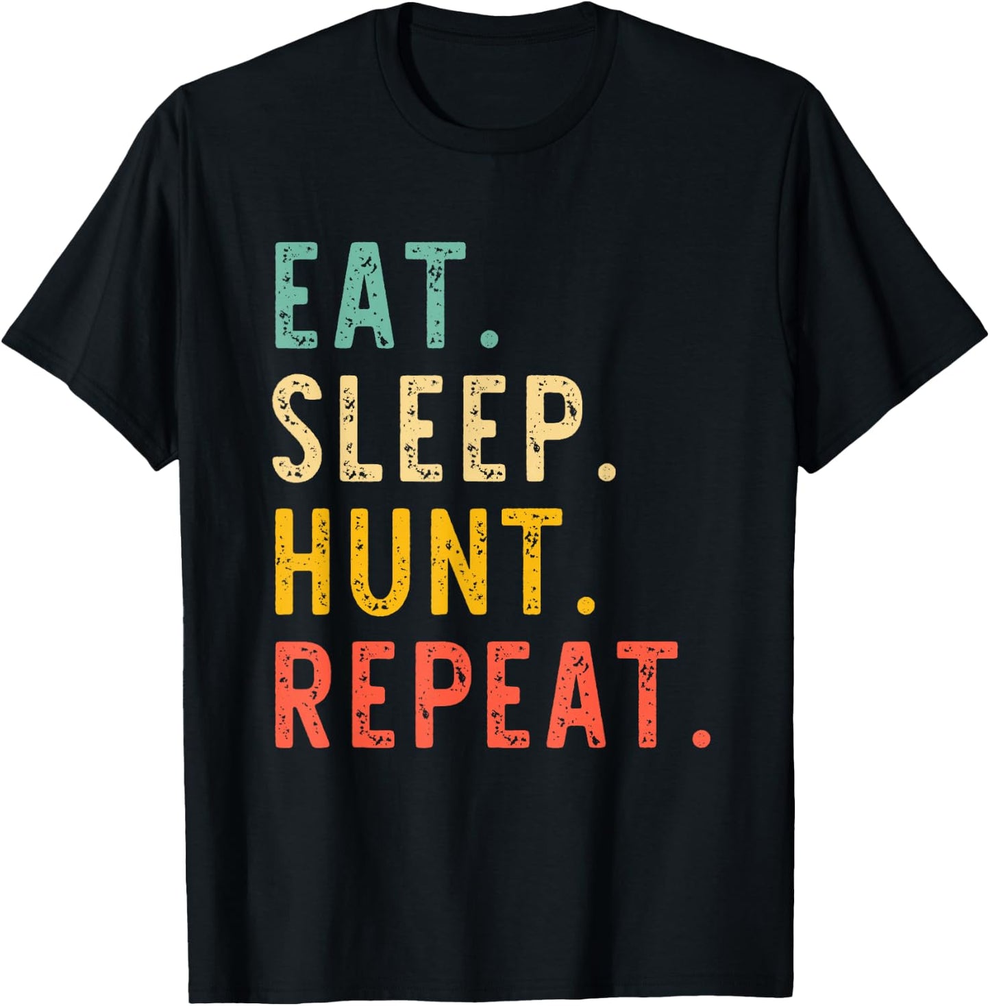 Eat Sleep Hunt Repeat Hunting Hunter Funny Retro Vintage T-Shirt - T-Shirt | Black