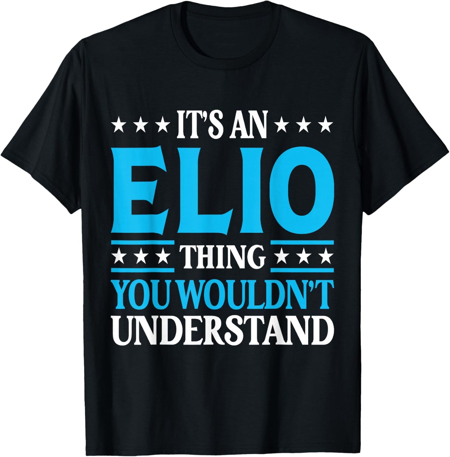 It's An Elio Thing Personal Name Funny Elio T-Shirt - T-Shirt | Black