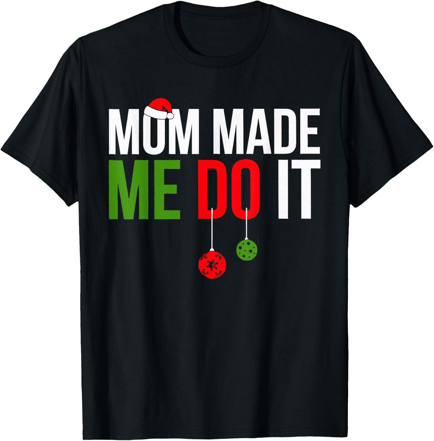 Mom Made Me Do It Matching Family Pajama T-Shirt - T-Shirt | Black