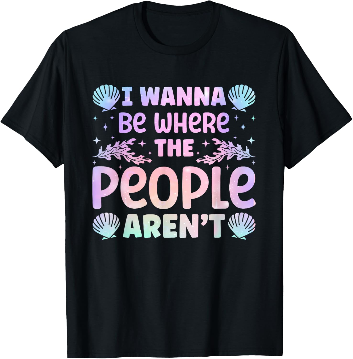 Backpacker Adventure Traveling Trip Fan Mermaid I Wanna Be Where The People Aren't Seashell Vacation Lover T-Shirt - T-Shirt | Black