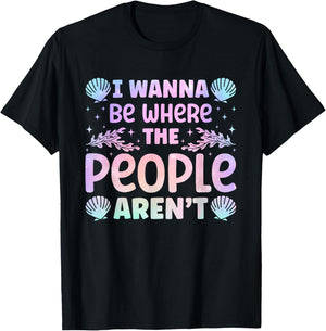 Backpacker Adventure Traveling Trip Fan Mermaid I Wanna Be Where The People Aren't Seashell Vacation Lover T-Shirt - T-Shirt | Black