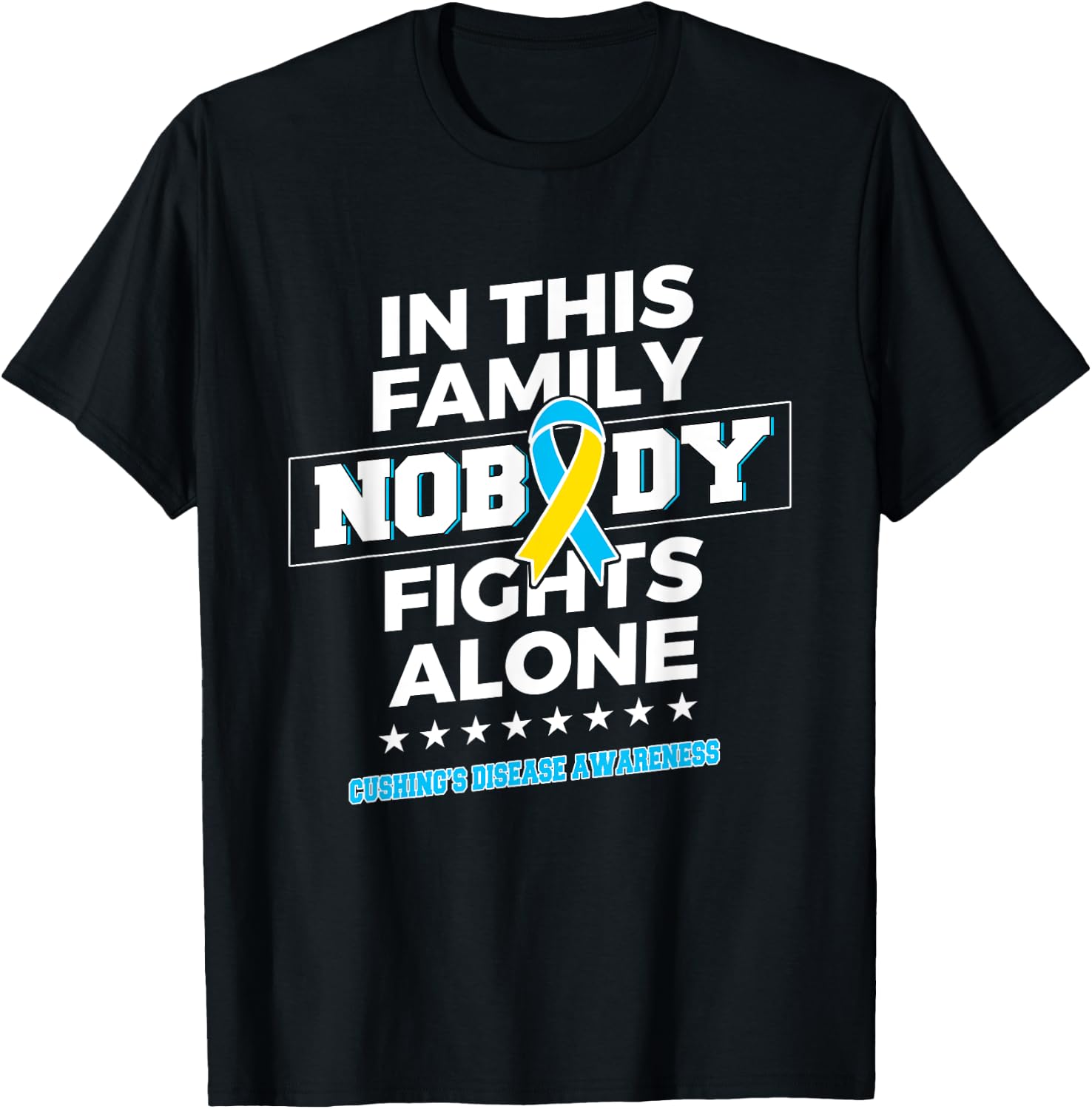 Nobody fights alone Cushing's Disease Awareness T-Shirt - T-Shirt | Black