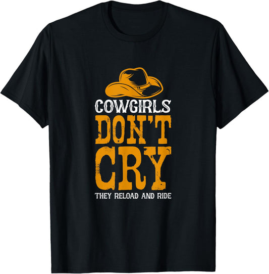 Cowgirls don't cry They reload and ride T-Shirt - T-Shirt | Black