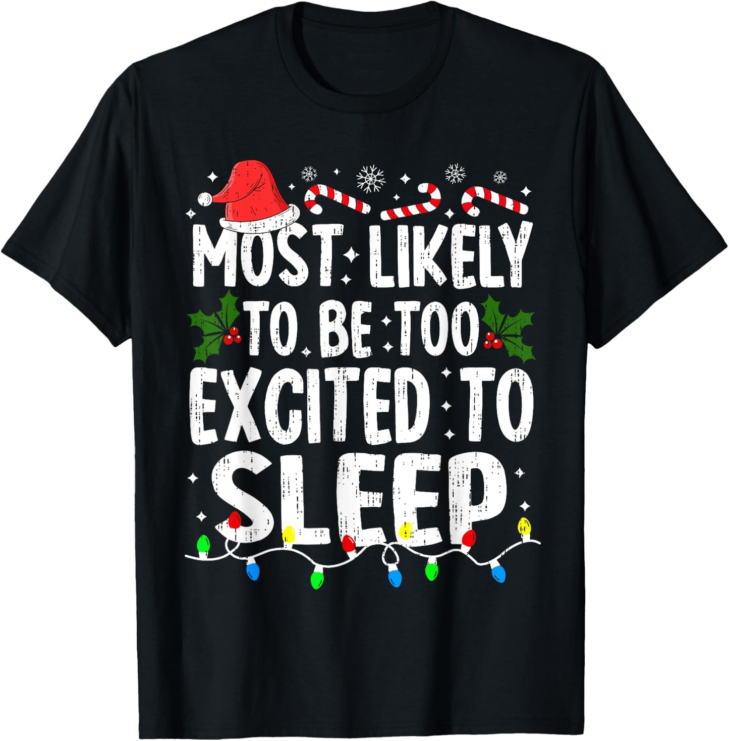 Most Likely Excited To Sleep Christmas Xmas Family Matching T-Shirt - T-Shirt | Black