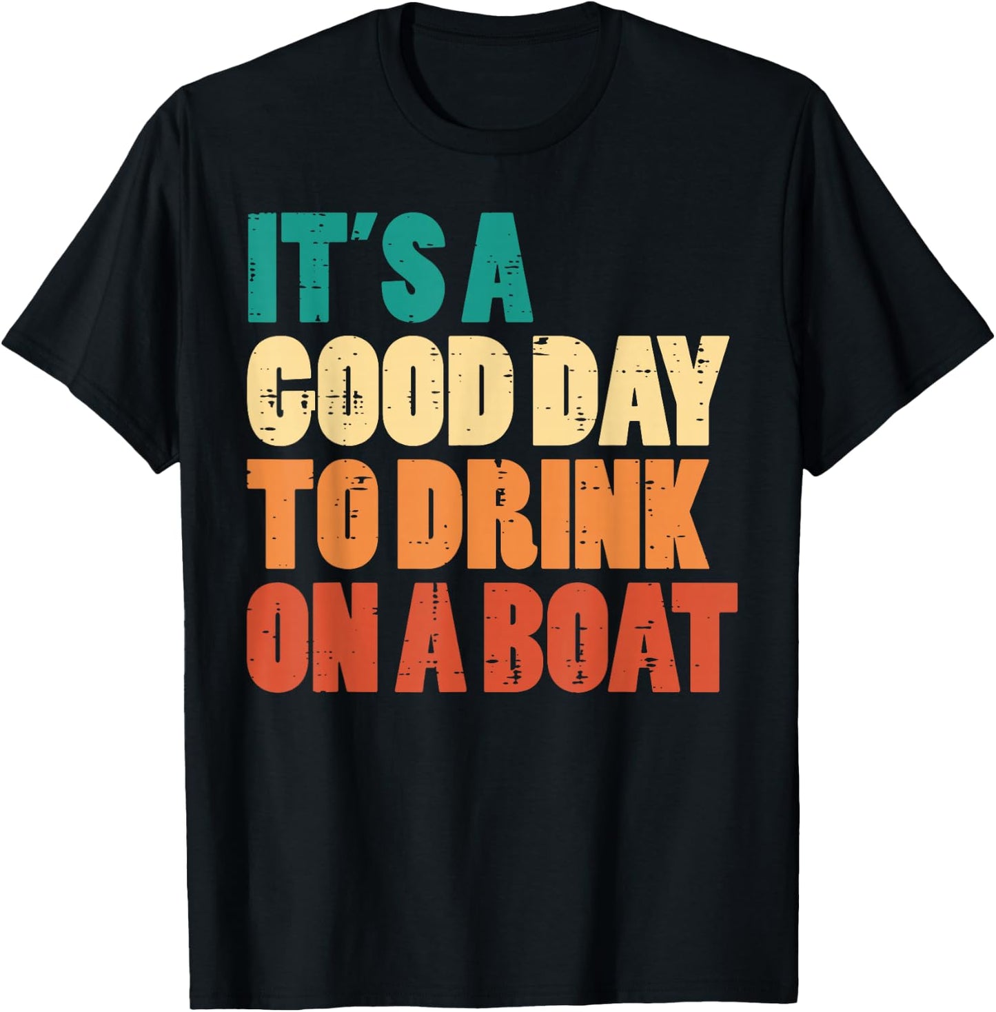 Good Day To Drink On Boat Retro Pontoon Boater Dad Men Women T-Shirt - T-Shirt | Black