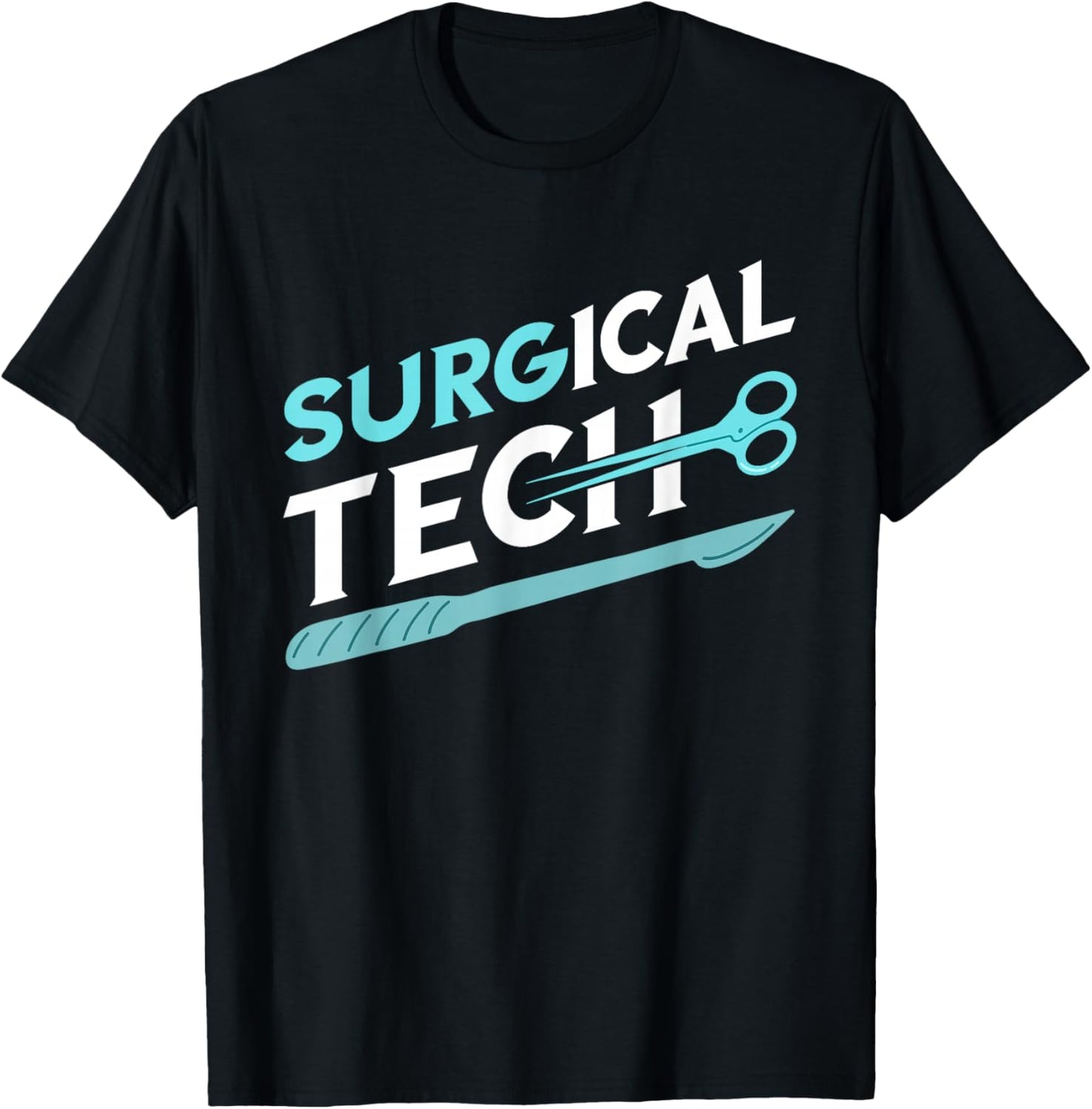 Surgical Technologist Surg Tech Surgical Doctor Surgeon T-Shirt - T-Shirt | Black
