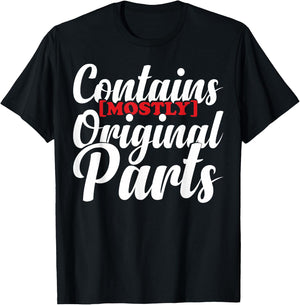Contains Mostly Original Parts Funny Surgery Prostetic T-Shirt - T-Shirt | Black