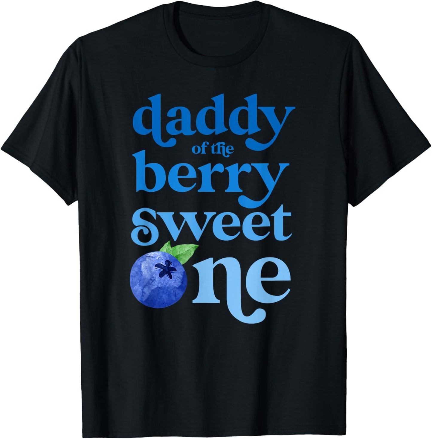 Daddy Dad First Birthday Berry Sweet One Blueberry 1st Bday T-Shirt - T-Shirt | Black