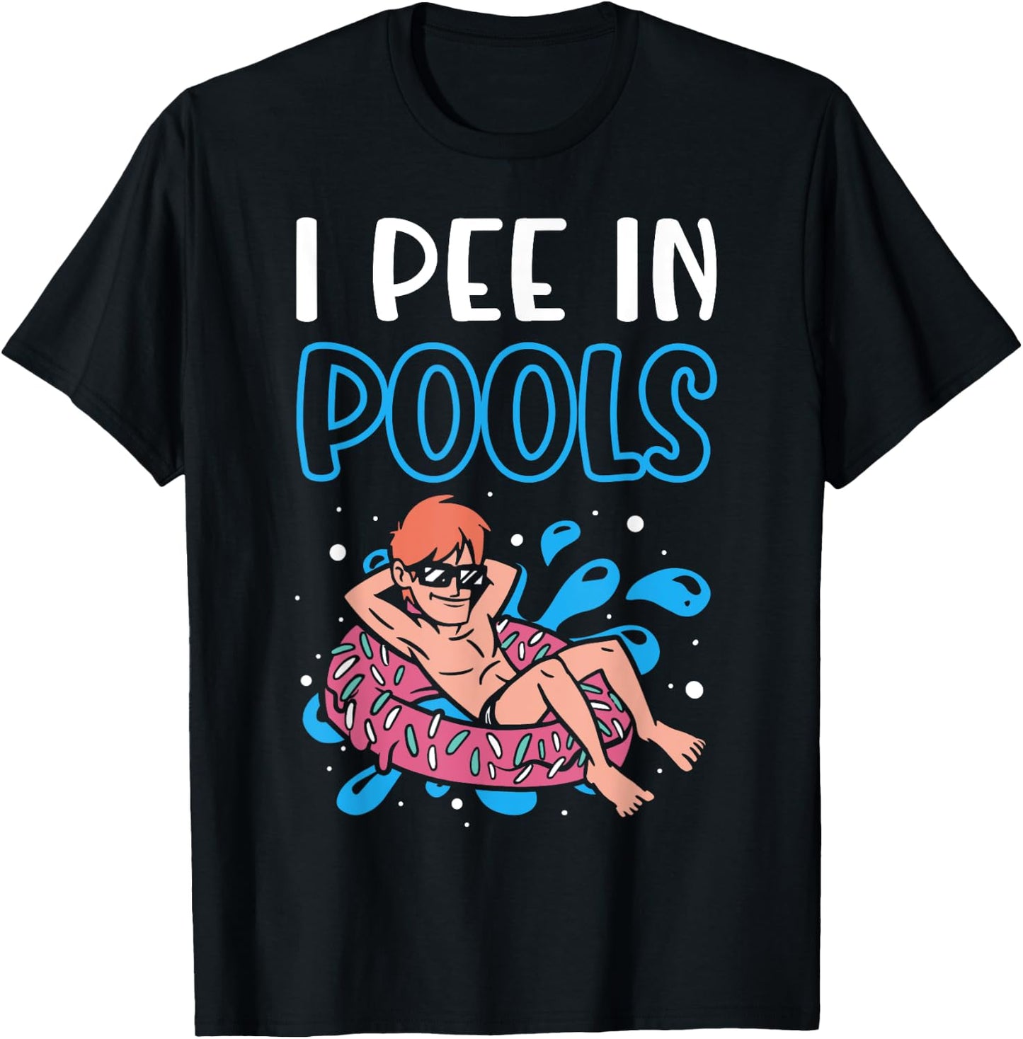 I Pee In Pools Funny Swimming Humor Summer Pool Party Men Women T-Shirt - T-Shirt | Black