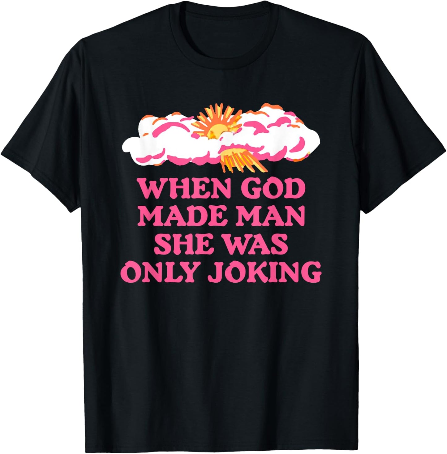 When God Made Man She Was Only Joking Christian T-Shirt - T-Shirt | Black