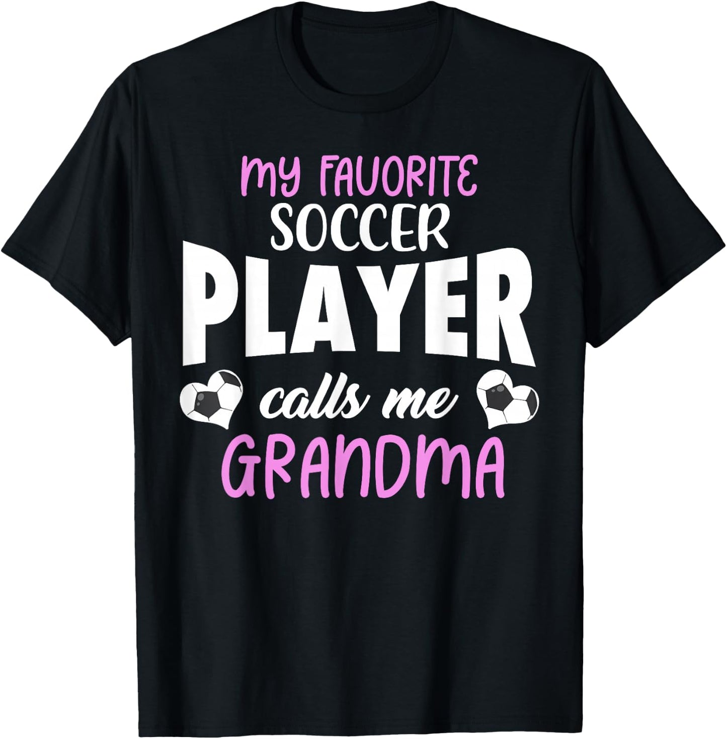 My Favorite Soccer Player Calls Me Grandma Proud Family T-Shirt - T-Shirt | Black