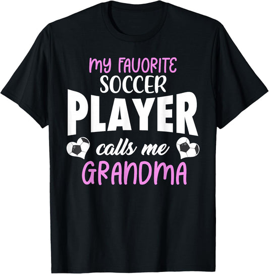 My Favorite Soccer Player Calls Me Grandma Proud Family T-Shirt - T-Shirt | Black