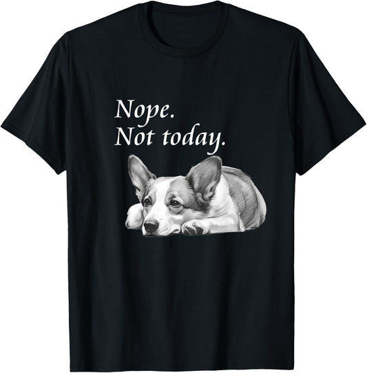 Adorable Corgi Nope Not Today - Lazy Dog T-Shirt - T-Shirt | Black