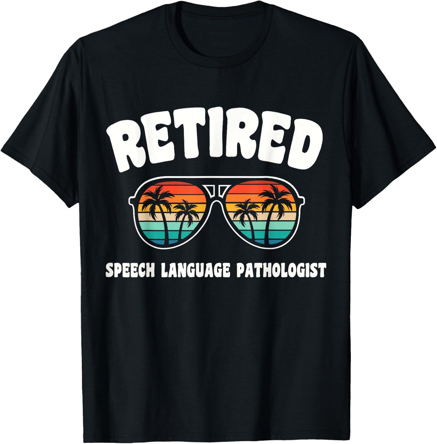 Retired Speech Language Pathologist Funny Retirement Congrat T-Shirt - T-Shirt | Black