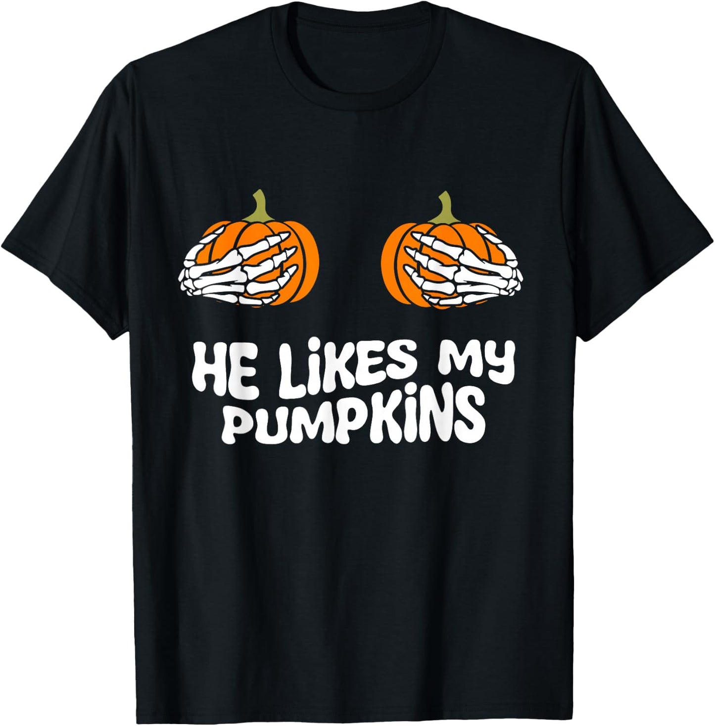 he likes my pumpkins funny couples matching Halloween women T-Shirt - T-Shirt | Black