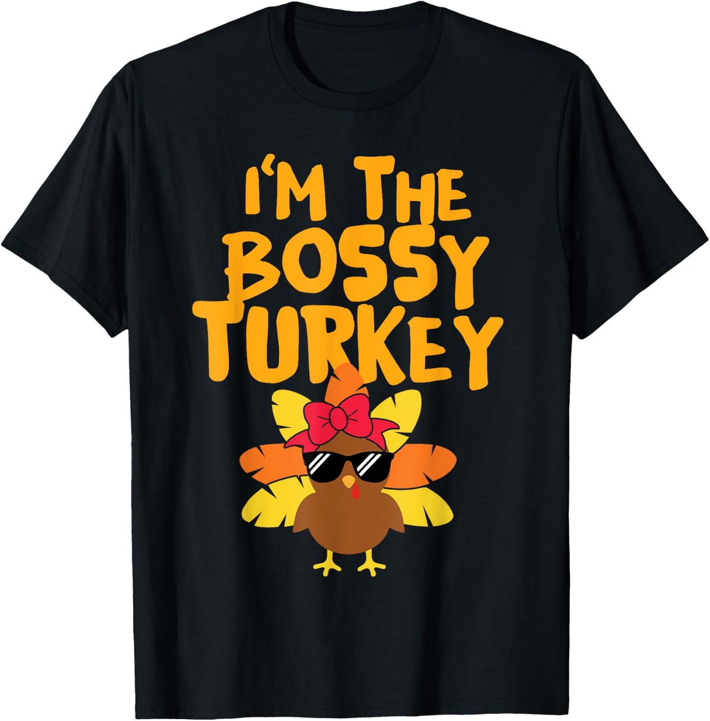 I'm The Bossy Turkey Cute Matching Thanksgiving Day Girls T-Shirt - T-Shirt | Black