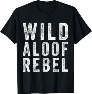 Wild Aloof Rebel Funny Sarcastic Words On Distressed T-Shirt - T-Shirt | Black