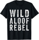 Wild Aloof Rebel Funny Sarcastic Words On Distressed T-Shirt - T-Shirt | Black