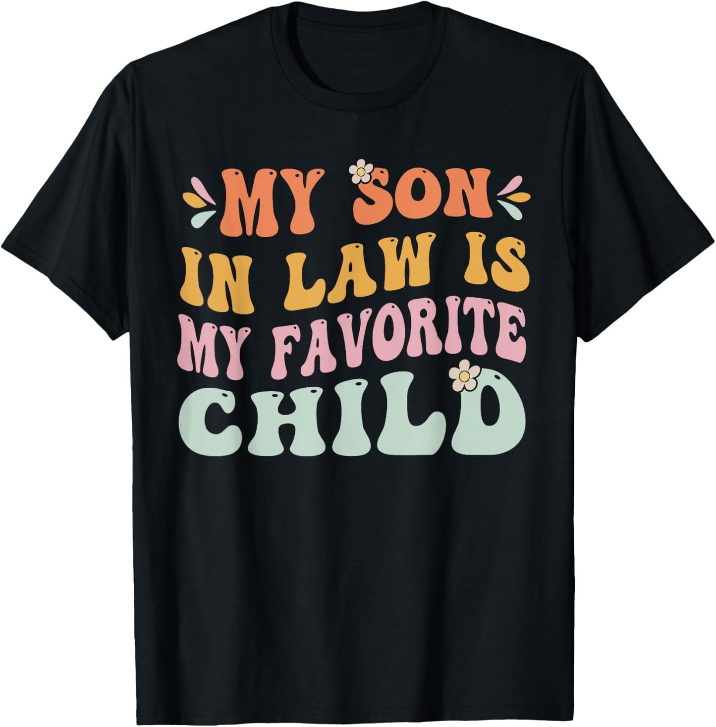My Son in Law is My Favorite Child, Funny Family Groovy T-Shirt - T-Shirt | Black