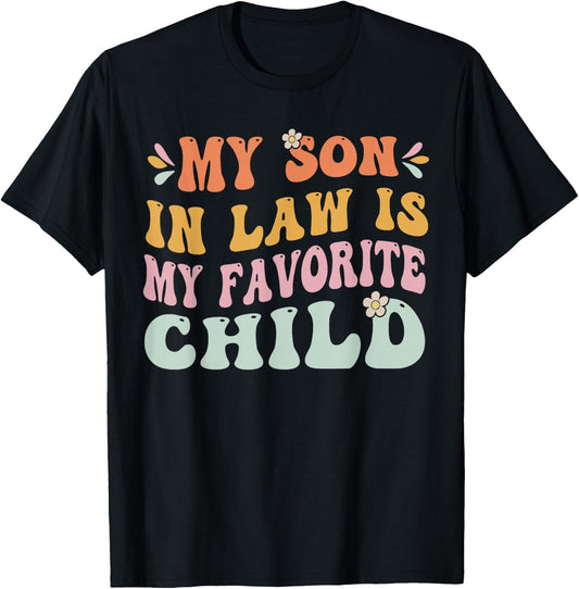 My Son in Law is My Favorite Child, Funny Family Groovy T-Shirt - T-Shirt | Black