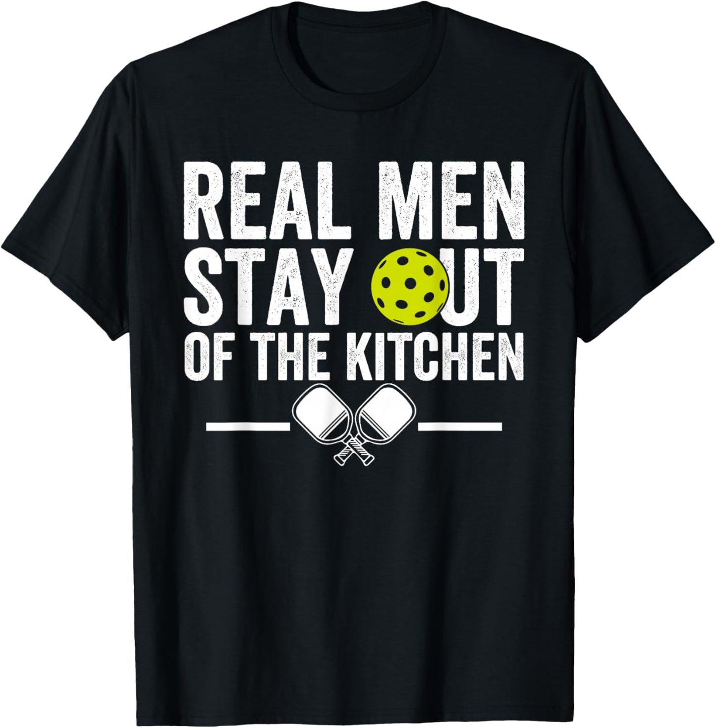 Real Men Stay Out of The Kitchen Funny Pickleball Vintage T-Shirt - T-Shirt | Black