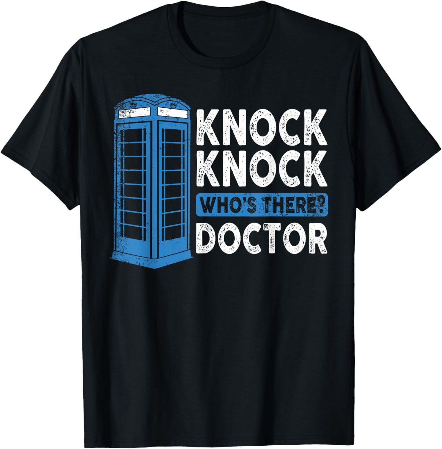 Hilarious Humor Knock Knock Doctor Funny Knock Who's There T-Shirt - T-Shirt | Black