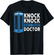 Hilarious Humor Knock Knock Doctor Funny Knock Who's There T-Shirt - T-Shirt | Black