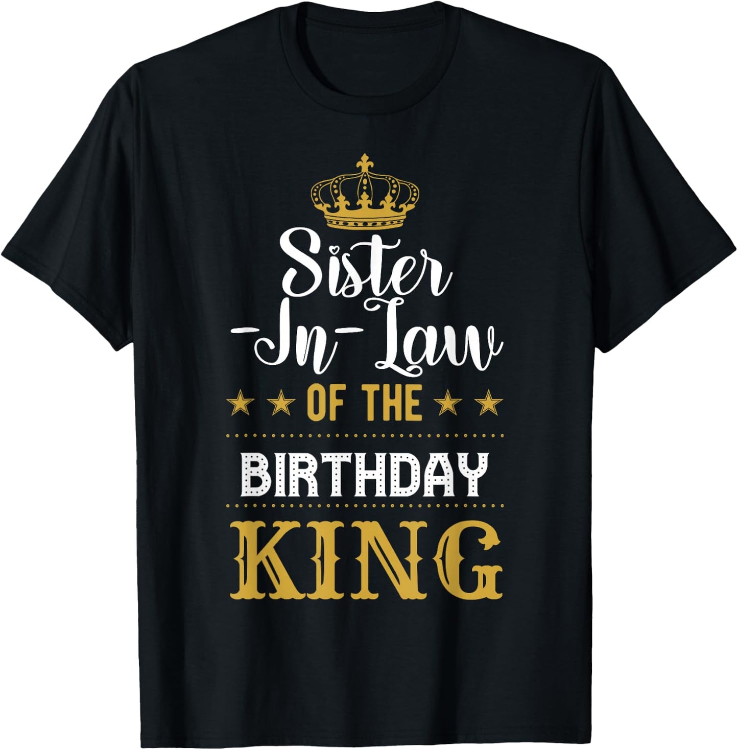 Sister-In-Law of the Birthday King Party Celebration T-Shirt - T-Shirt | Black
